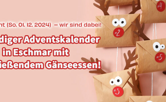 1.Advent – wir sind dabei! Lebendiger Adventskalender in Eschmar mit anschließendem Gänseessen!