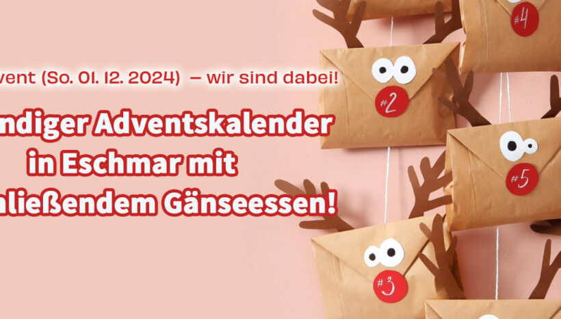 1.Advent – wir sind dabei! Lebendiger Adventskalender in Eschmar mit anschließendem Gänseessen!